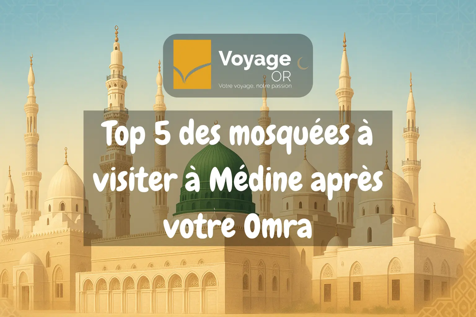 mosquées Médine Omra Maroc
