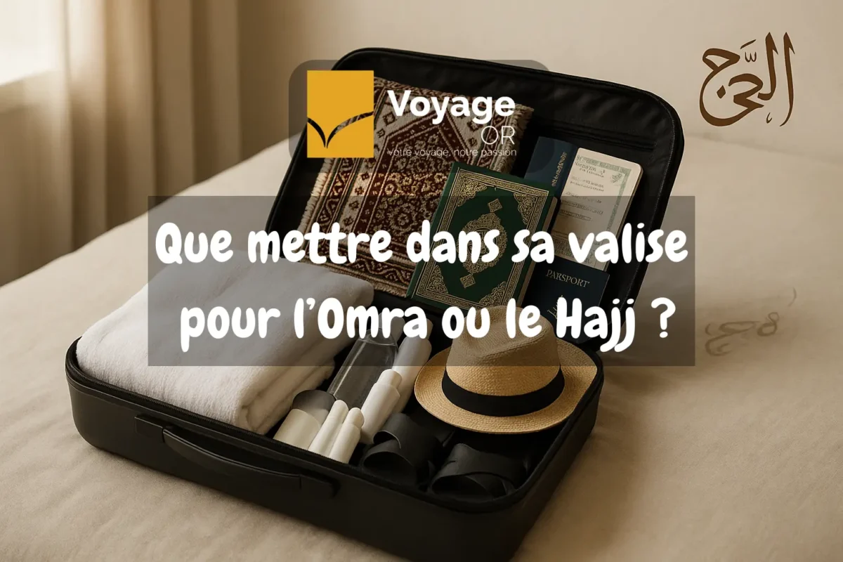 préparer votre valise Omra Hajj Maroc