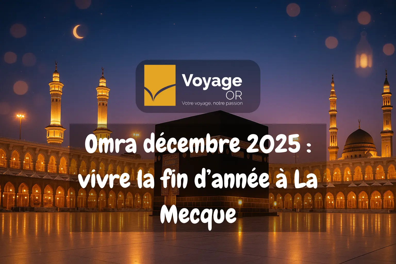 Omra décembre 2025 Maroc